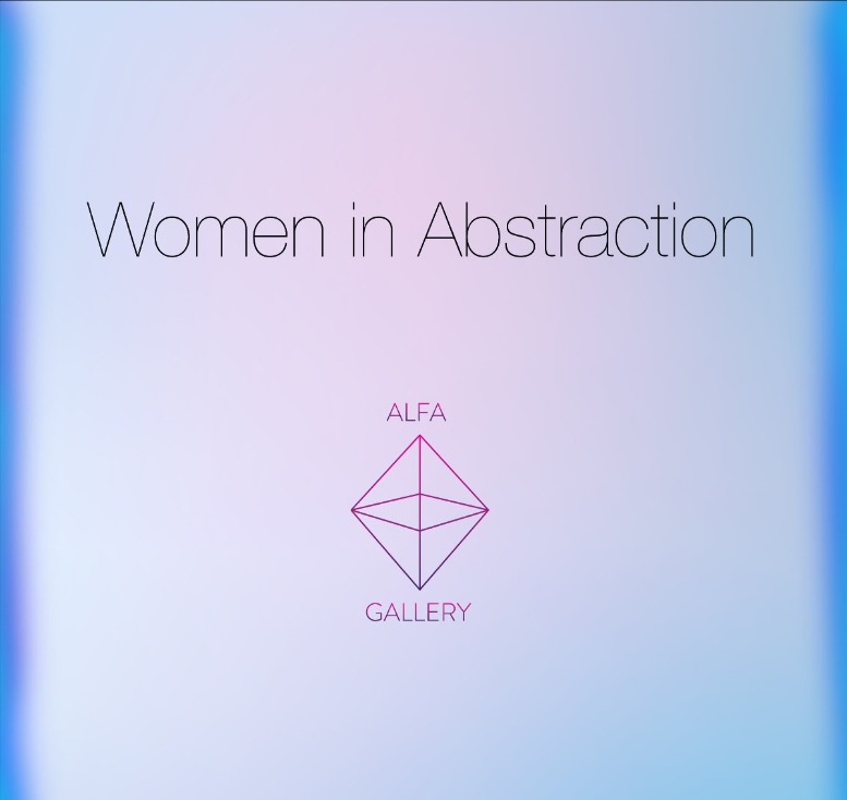 Women in Abstraction @ ALFA GALLERY